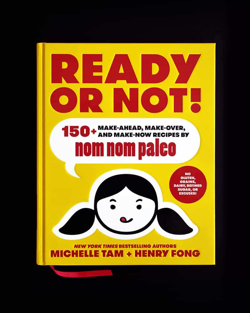 Ready or Not! by Michelle Tam & Henry Fong https://nomnompaleo.com