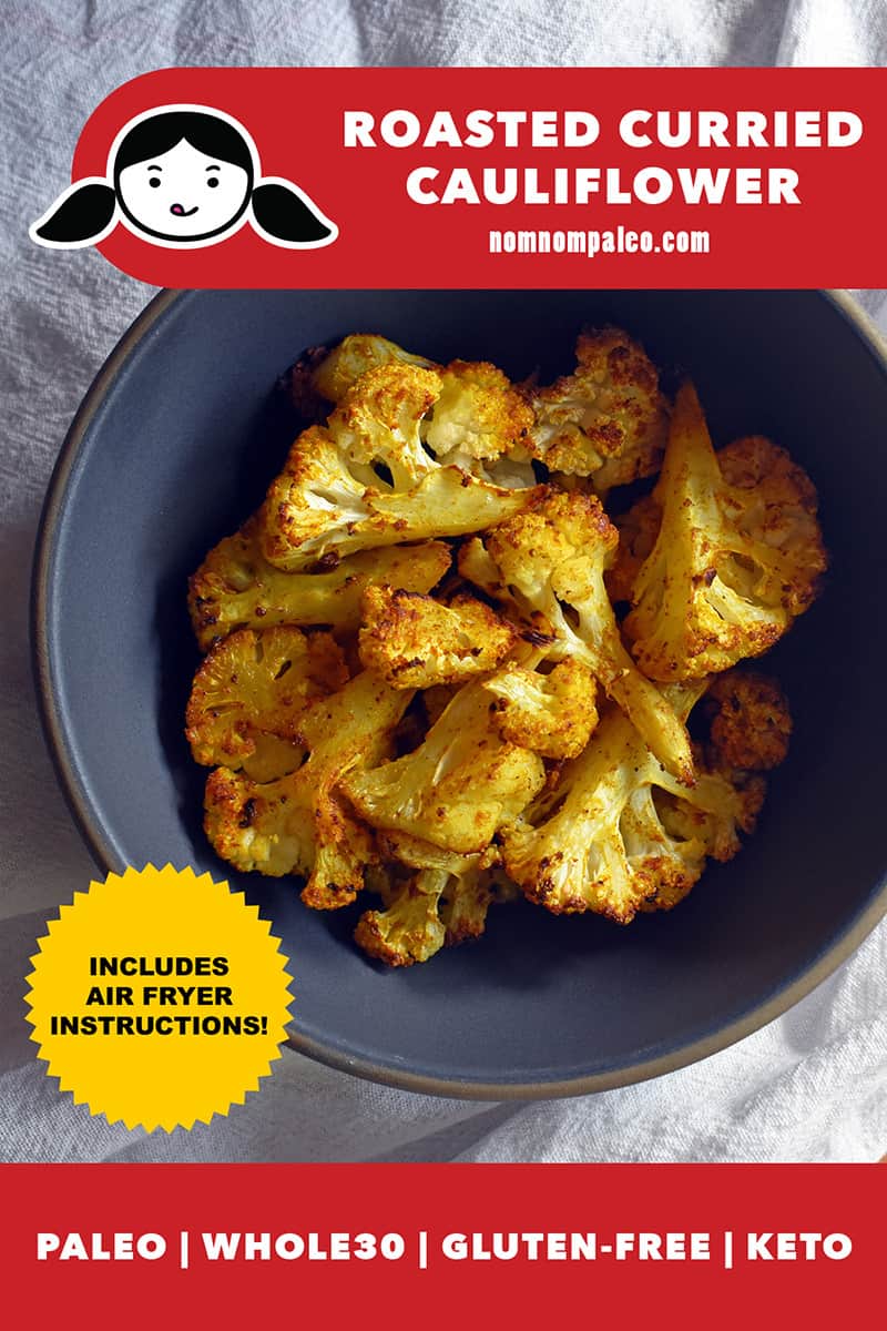 A blue bowl filled with roasted curried cauliflower. A red banner says that it is paleo, Whole30, gluten-free, and keto. A gold circle says "includes air fryer instructions"