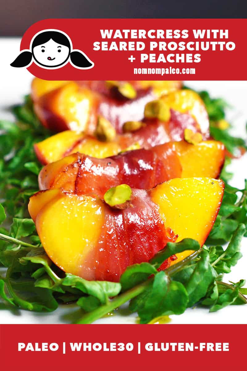 A closeup shot of a white plate topped with watercress salad with prosciutto-wrapped seared peaches and pistachios. There is a red banner at the bottom that lists that this recipe is paleo, Whole30, and gluten-free.