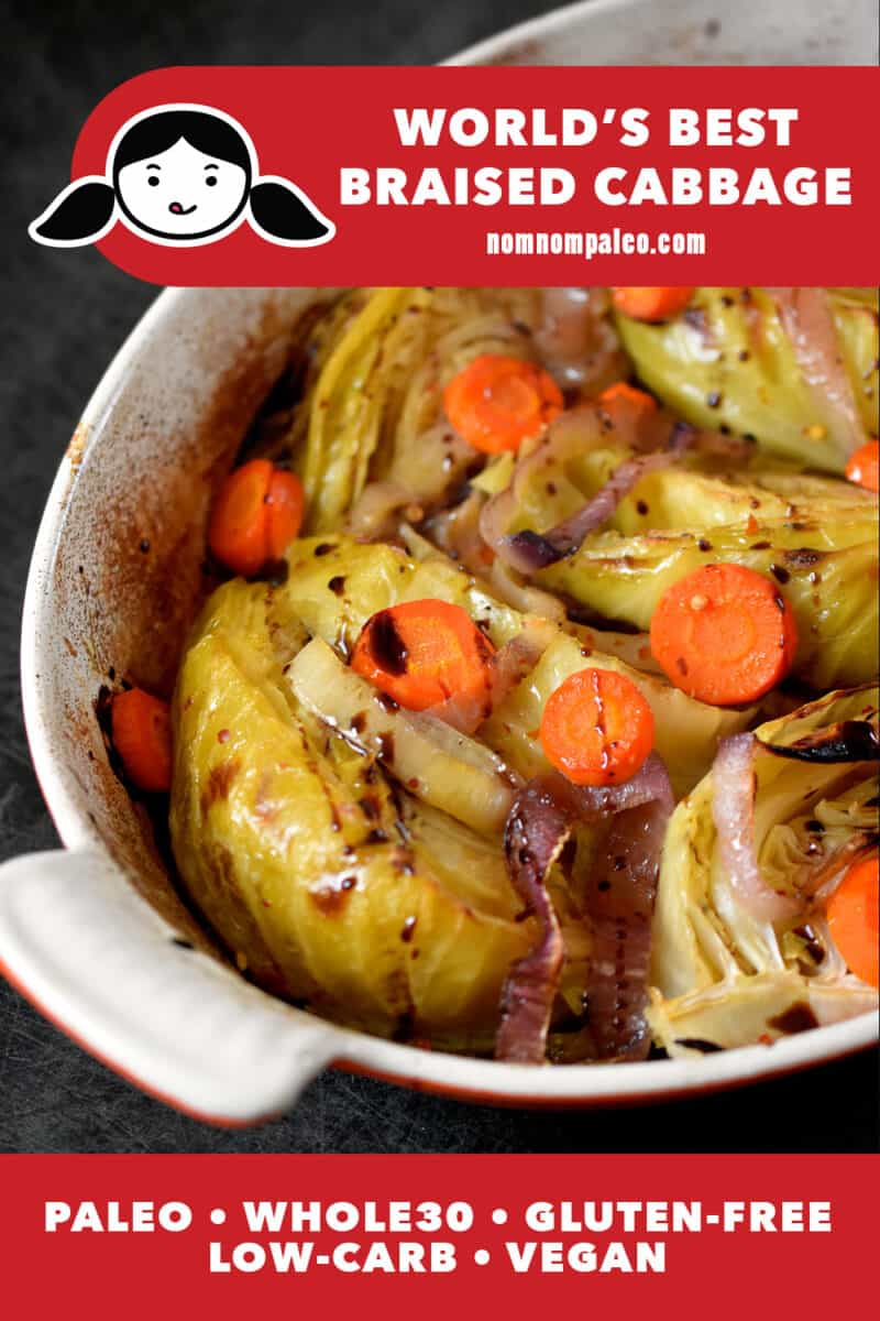 A side shot of oven braised green cabbage, sliced carrot coins, caramelized red onions, and topped with aged balsamic vinegar. There is a red banner at the bottom that reads: paleo, Whole30, gluten-free, low carb, vegan